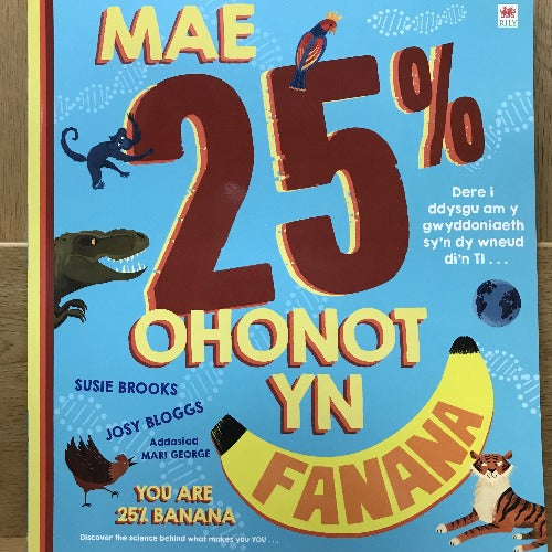Mae 25% Ohonot yn Fanana - You Are 25% Banana