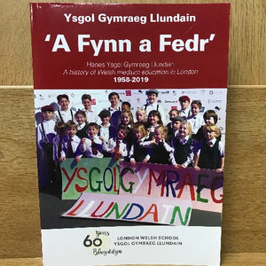 A Fynn a Fedr - Hanes Ysgol Gymraeg Llundain - Welsh Bookshop - Welsh books