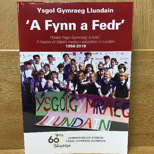 A Fynn a Fedr: Hanes Ysgol Gymraeg Llundain, 1958-2019