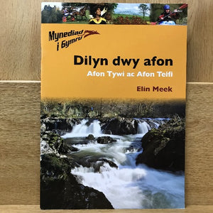 Mynediad i Gymru: Dilyn dwy afon - Afon Tywi ac Afon Teifi
