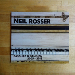 Neil Rosser - Casgliad o Ganeuon 2005-2018