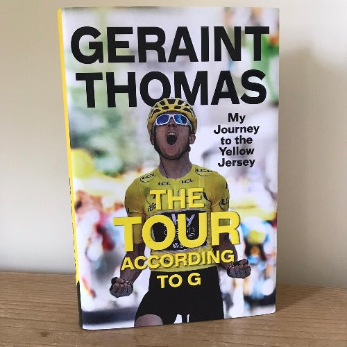 The Tour According to G - My Journey to the Yellow Jersey - Geraint Thomas