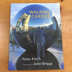 Walking Cardiff - Peter Finch & John Briggs