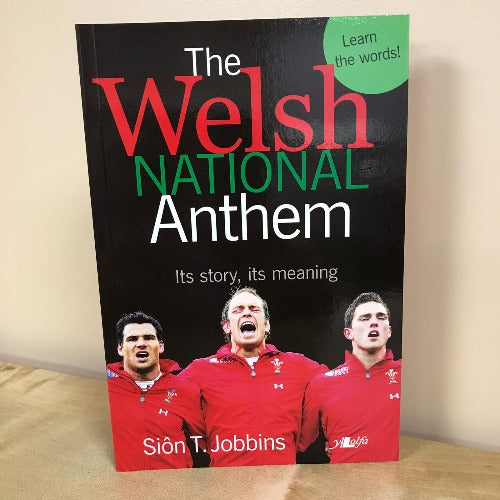 The Welsh National Anthem - Its Story, Its Meaning - Siôn T. Jobbins