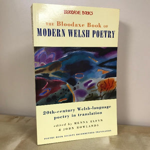 The Bloodaxe Book of Modern Welsh Poetry - 20th-Century Welsh-Language Poetry in Translation