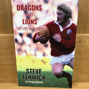 Dragons and Lions - My Life in Rugby
