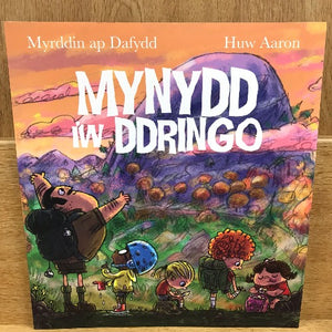 Mynydd i'w Ddringo - Myrddin ap Dafydd - Huw Aaron - Welsh children's book - welsh bookshop