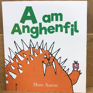 A am Anghenfil - Huw Aaron - Welsh Children's books - welsh bookshop - Welsh books for children - Welsh books for Children
