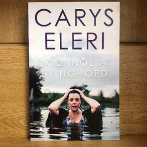 Carys Eleri - Dod nol at fy nghoed - welsh bookshop