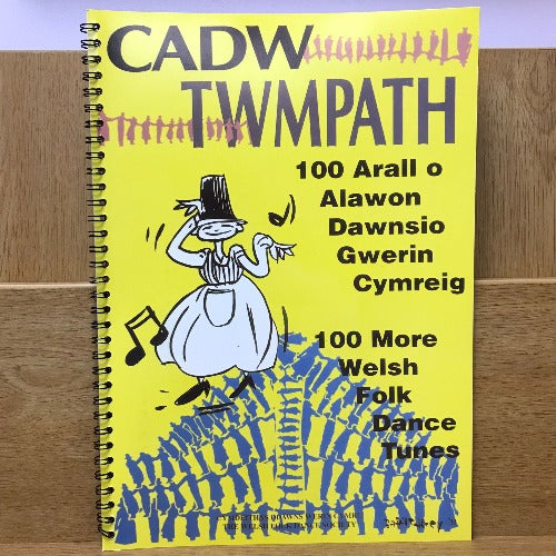 Cadw Twmpath - 100 Arall o Alawon Dawnsio Gwerin Cymreig