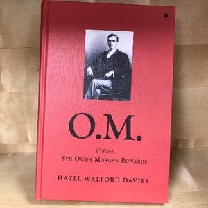 O.M. : Cofiant Syr Owen Morgan Edwards - Hazel Walford Davies