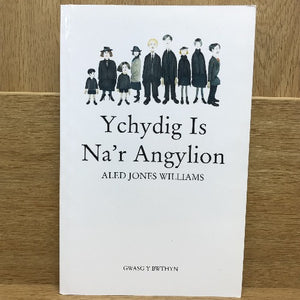 Aled Jones Williams - Welsh bookshop - Welsh books - Ychydig is na'r Angylion
